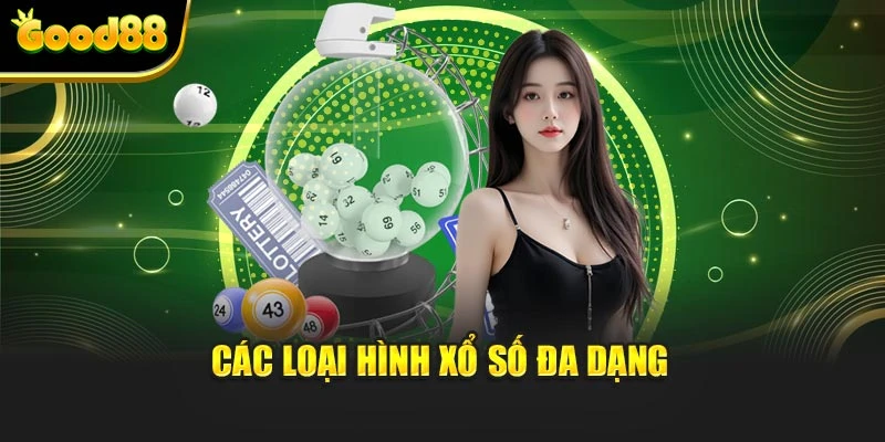 Các loại hình xổ số đa dạng