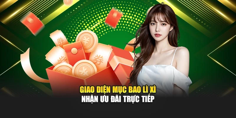 Giao diện mục Bao Lì Xì nhận ưu đãi trực tiếp