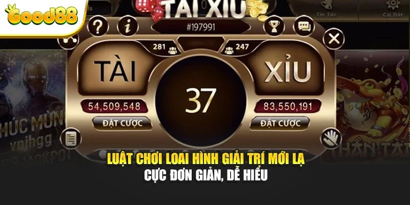 Luật chơi loai hình giải trí mới lạ cực đơn giản, dễ hiểu