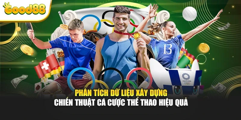 Phân tích dữ liệu xây dựng chiến thuật cá cược thể thao hiệu quả