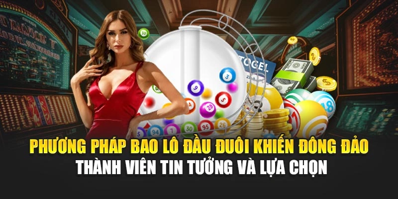 Phương pháp bao lô đầu đuôi làm đông đảo thành viên tin tưởng