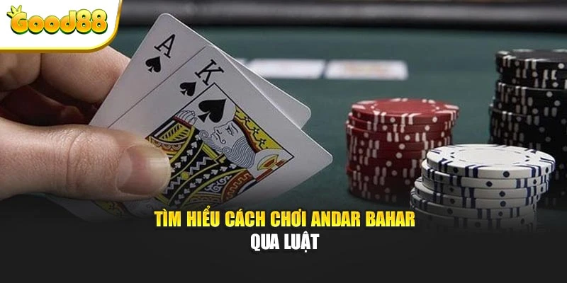 Tìm hiểu cách chơi Andar Bahar GOOD88 từ luật cơ bản